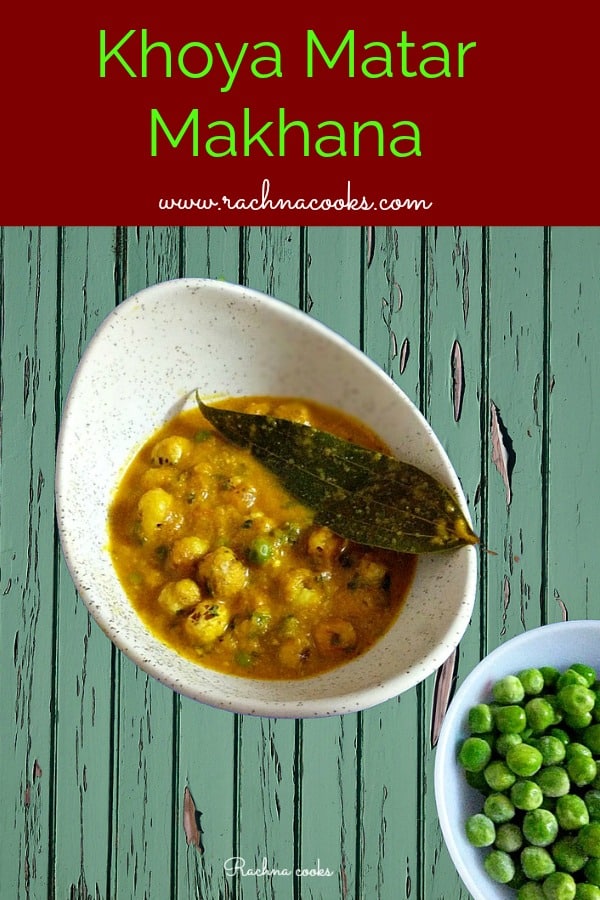 Khoya Matar Makhana Curry 